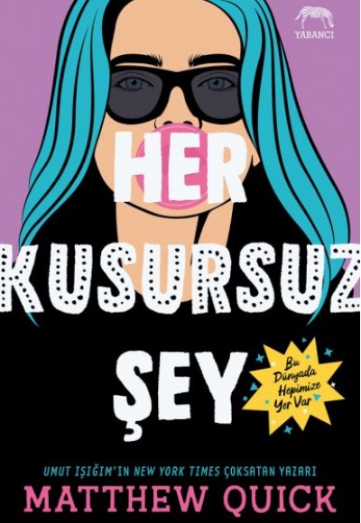 Her Kusursuz Şey Her Kusursuz Şey