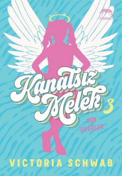 Kanatsız Melek 3: Son Dilekler Kanatsız Melek 3: Son Dilekler