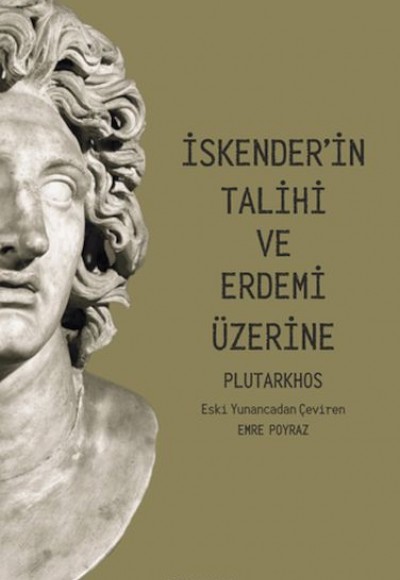 İskender'in Talihi Ve Erdemi Üzerine İskender'in Talihi Ve Erdemi Üzerine