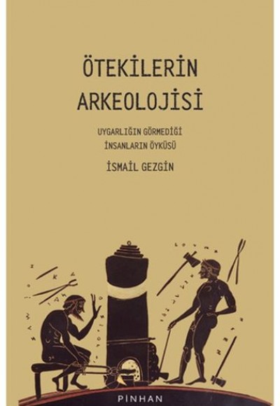 Ötekilerin Arkeolojisi Ötekilerin Arkeolojisi