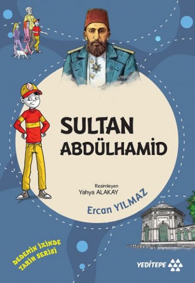 Dedemin İzinde Tarih Serisi - Sultan Abdülhamid Dedemin İzinde Tarih Serisi - Sultan Abdülhamid
