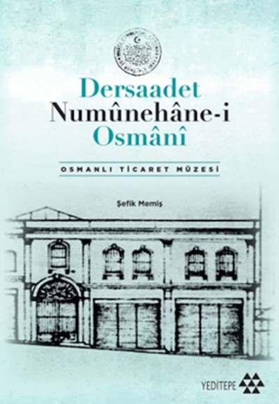 Dersaadet Numûnehâne-i Osmânî Dersaadet Numûnehâne-i Osmânî