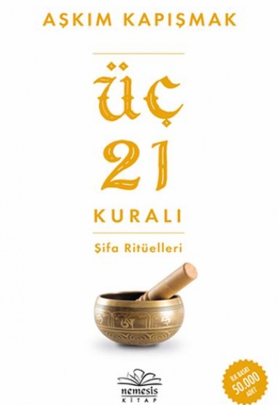 Üç 21 Kuralı Şifa Ritüelleri Üç 21 Kuralı Şifa Ritüelleri