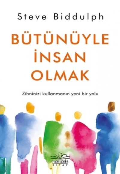 Bütünüyle İnsan Olmak Bütünüyle İnsan Olmak