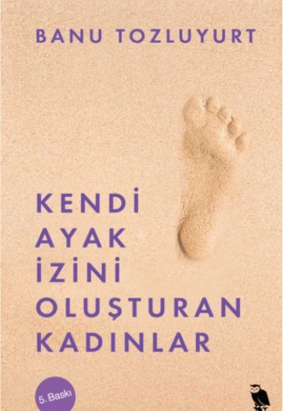 Kendi Ayak İzini Oluşturan Kadınlar Kendi Ayak İzini Oluşturan Kadınlar