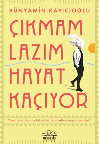 Çıkmam Lazım Hayat Kaçıyor Çıkmam Lazım Hayat Kaçıyor