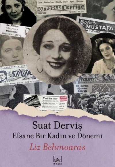 Suat Derviş: Efsane Bir Kadın ve Dönemi Suat Derviş: Efsane Bir Kadın ve Dönemi