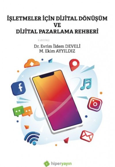 İşletmeler İçin Dijital Dönüşüm ve Dijital Pazarlama Rehberi İşletmeler İçin Dijital Dönüşüm ve Dijital Pazarlama Rehberi
