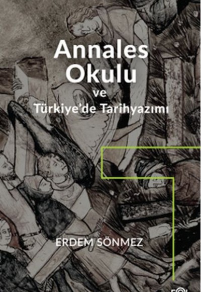 Annales Okulu ve Türkiye’de Tarihyazımı Annales Okulu ve Türkiye’de Tarihyazımı