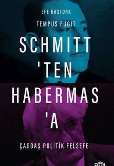 Schmittten Habermasa Çağdaş Politik Felsefe Efe Baştürk Schmittten Habermasa Çağdaş Politik Felsefe Efe Baştürk
