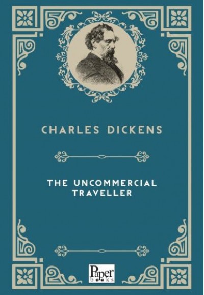 The Uncommercial Traveller (İngilizce Kitap) The Uncommercial Traveller (İngilizce Kitap)