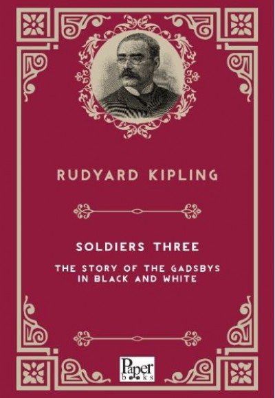 Soldiers Three The Story of the Gadsbys in Black and White (İngilizce Kitap) Soldiers Three The Story of the Gadsbys in Black and White (İngilizce Kitap)
