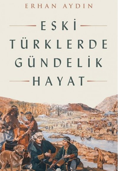Eski Türklerde Gündelik Hayat
