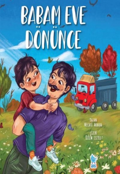 Babam Eve Dönünce Babam Eve Dönünce
