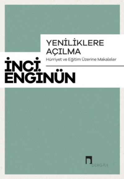 Yeniliklere Açılma Hürriyet Ve Eğitim Üzerine Makaleler Yeniliklere Açılma Hürriyet Ve Eğitim Üzerine Makaleler