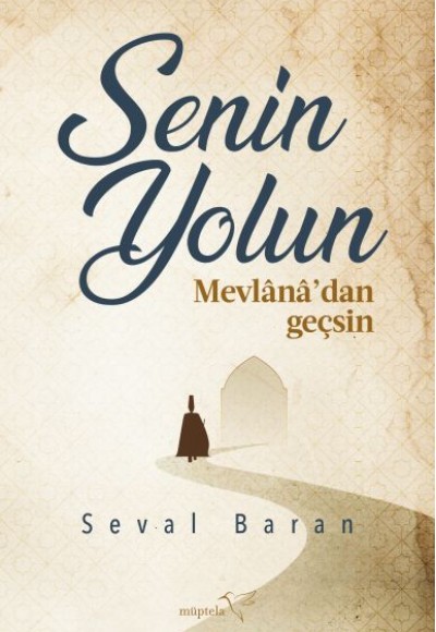 Senin Yolun Mevlânâ’dan Geçsin Senin Yolun Mevlânâ’dan Geçsin