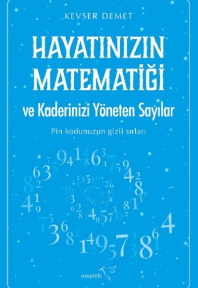 Hayatınızın Matematiği ve Kaderinizi Yöneten Sayılar Hayatınızın Matematiği ve Kaderinizi Yöneten Sayılar