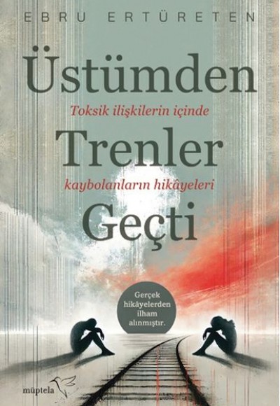 Üstümden Trenler Geçti Üstümden Trenler Geçti