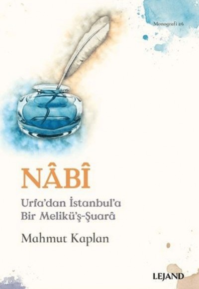 Nabi - Urfa'dan İstanbul'a Bir Melikü'ş-Şuara Nabi - Urfa'dan İstanbul'a Bir Melikü'ş-Şuara