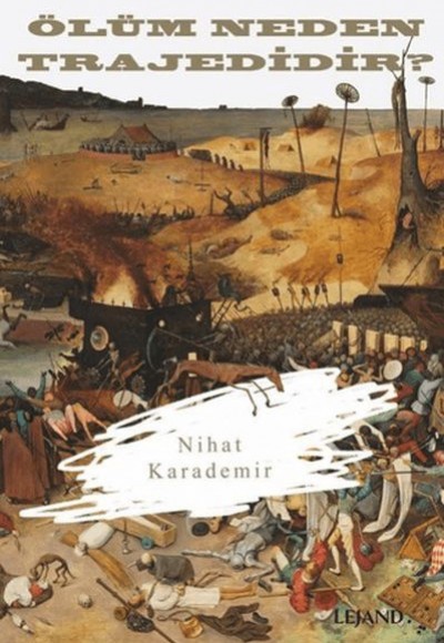 Ölüm Neden Trajedidir? Ölüm Neden Trajedidir?