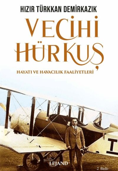 Vecihi Hürkuş Hayatı ve Havacılık Faaliyetleri Vecihi Hürkuş Hayatı ve Havacılık Faaliyetleri