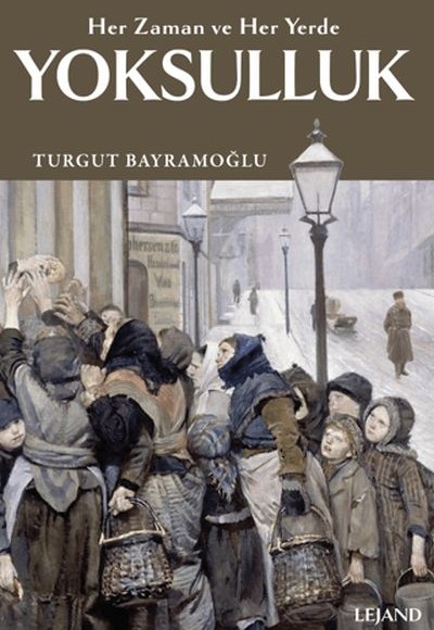 Yoksulluk: Her Zaman ve Her Yerde Yoksulluk: Her Zaman ve Her Yerde