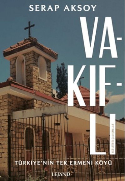 Vakıflı -Türkiye'nin Tek Ermeni Köyü- Vakıflı -Türkiye'nin Tek Ermeni Köyü-