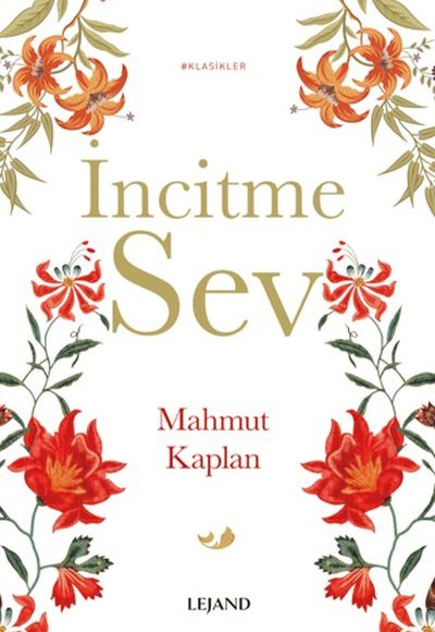 İncitme Sev İncitme Sev