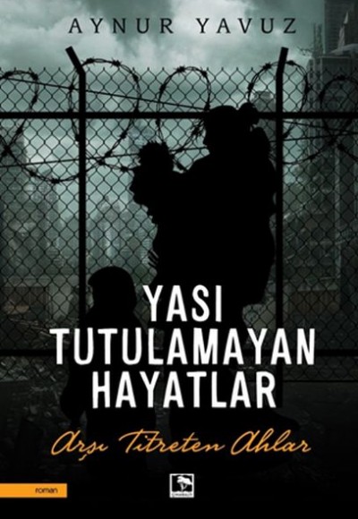 Yası Tutulamayan Hayatlar Yası Tutulamayan Hayatlar