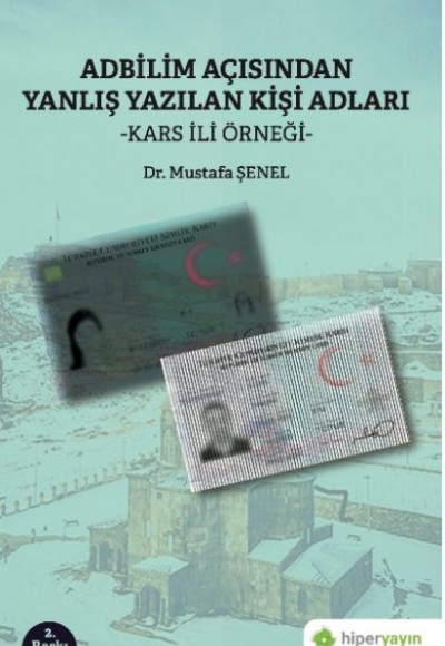 Adbilim Açısından Yanlış Yazılan Kişi Adları “Kars İli Örneği” Adbilim Açısından Yanlış Yazılan Kişi Adları “Kars İli Örneği”