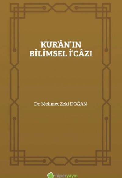 Kur’ân’ın Bilimsel İ’câzı Kur’ân’ın Bilimsel İ’câzı
