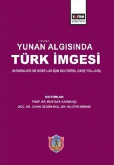 Yunan Algısında Türk İmgesi Yunan Algısında Türk İmgesi