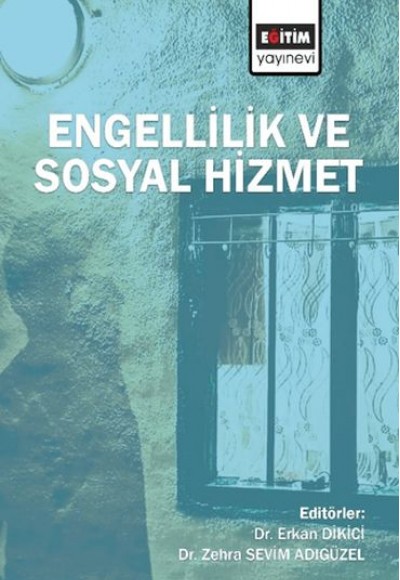 Engellilik ve Sosyal Hizmet Engellilik ve Sosyal Hizmet