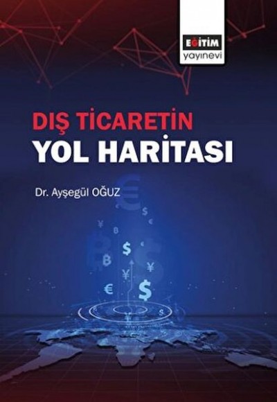 Dış Ticaretin Yol Haritası Dış Ticaretin Yol Haritası
