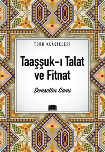 Taaşşuk-ı Talat ve Fitnat Taaşşuk-ı Talat ve Fitnat