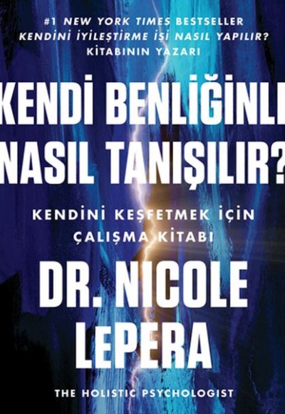 Kendi Benliğinle Nasıl Tanışılır ? Kendi Benliğinle Nasıl Tanışılır ?