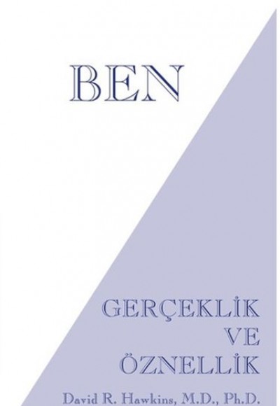 Ben Gerçeklik ve Öznellik Ben Gerçeklik ve Öznellik