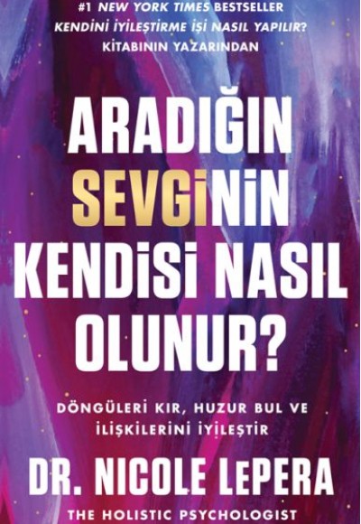 Aradığın Sevginin Kendisi Nasıl Olunur? Aradığın Sevginin Kendisi Nasıl Olunur?