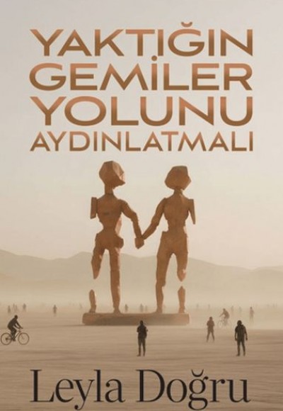 Yaktığın Gemiler Yolunu Aydınlatmalı