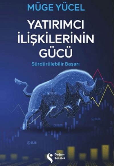 Yatırımcı İlişkilerinin Gücü Yatırımcı İlişkilerinin Gücü