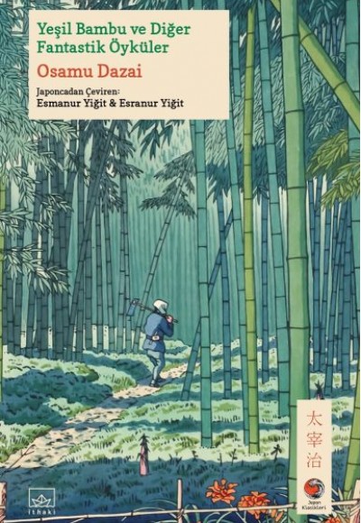 Yeşil Bambu ve Diğer Fantastik Öyküler Japon Klasikleri Yeşil Bambu ve Diğer Fantastik Öyküler Japon Klasikleri