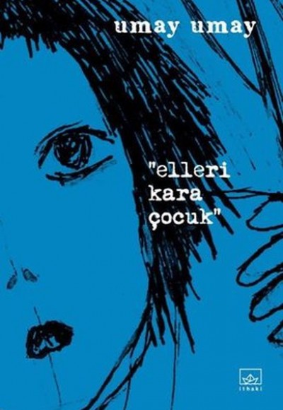 Elleri Kara Çocuk Elleri Kara Çocuk