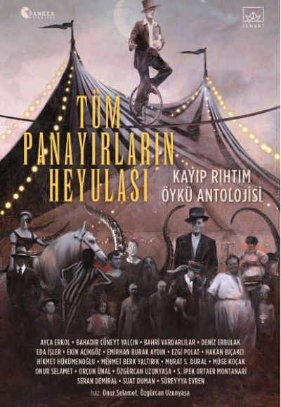 Tüm Panayırların Heyulası - Kayıp Rıhtım Öykü Antolojisi Tüm Panayırların Heyulası - Kayıp Rıhtım Öykü Antolojisi