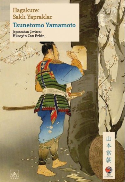 Hagakure: Saklı Yapraklar Japon Klasikleri Hagakure: Saklı Yapraklar Japon Klasikleri