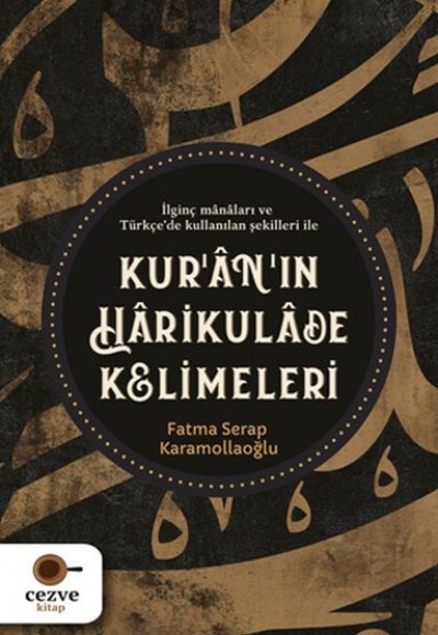Kur’ân’ın Hârikulâde Kelimeleri Kur’ân’ın Hârikulâde Kelimeleri