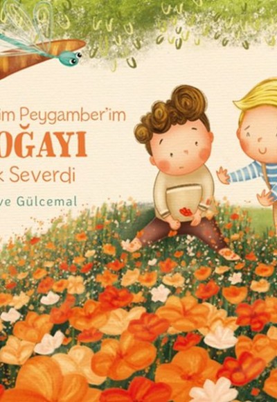 Benim Peygamber’im Doğayı Çok Severdi Benim Peygamber’im Doğayı Çok Severdi