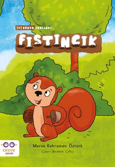 Fıstıncık - İyi Dünya Fablları Fıstıncık - İyi Dünya Fablları