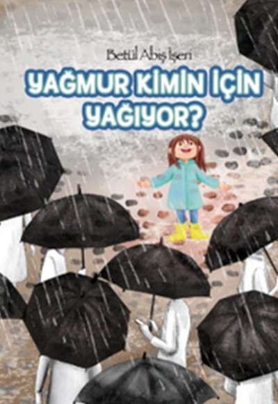 Yağmur Kimin İçin Yağıyor Yağmur Kimin İçin Yağıyor