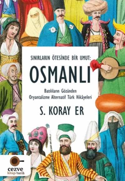 Sınırların Ötesinde Bir Umut Osmanlı Sınırların Ötesinde Bir Umut Osmanlı