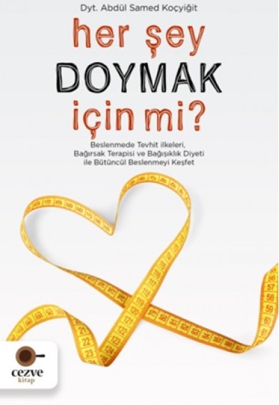 Her Şey Doymak İçin Mi Her Şey Doymak İçin Mi